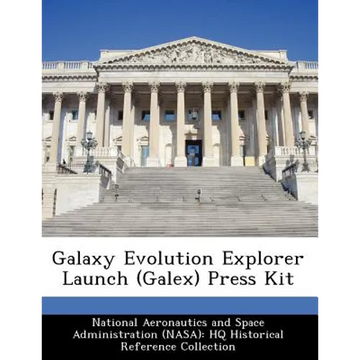 Galaxy Evolution Explorer Launch (Galex) Press Kit - Paperback