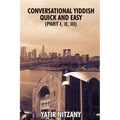 Conversational Yiddish Quick and Easy: Part 1, 2 and 3
