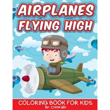 Airplanes Flying High: Coloring Book For Kids - Paperback