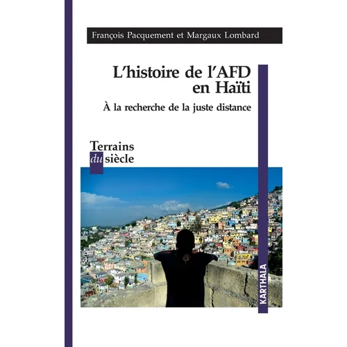 L'histoire de l'AFD en Haïti. A la recherche de la juste distance