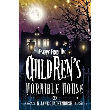 Escape From The Children's Horrible House - Paperback