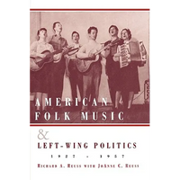 American Folk Music and Left-Wing Politics, 1927-1957 - Hardcover