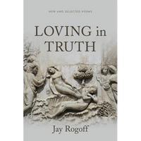 Loving in Truth: New and Selected Poems - Paperback