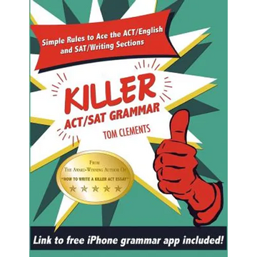Killer ACT/SAT Grammar: Eleven Easy Grammar and Punctuation Rules for Both Tests - Paperback