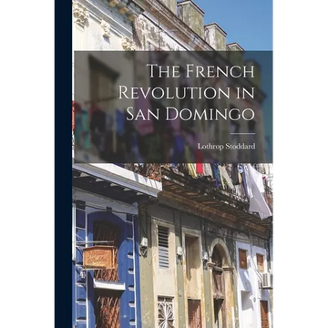 The French Revolution in San Domingo - Paperback