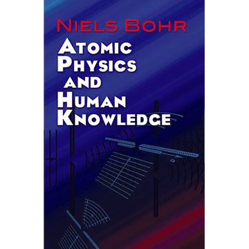 Atomic Physics and Human Knowledge - Paperback