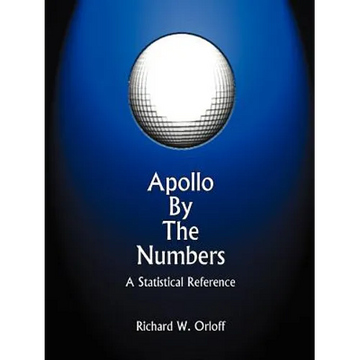 Apollo by the Numbers: A Statistical Reference - Paperback
