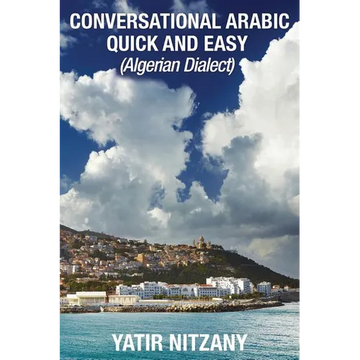 Conversational Arabic Quick and Easy: Algerian Dialect - Paperback