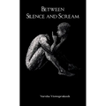 Between Silence And Scream