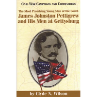 The Most Promising Man of the South: James Johnston Pettigrew and His Men at Gettysburg - Paperback