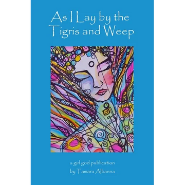 As I Lay by the Tigris and Weep - Paperback
