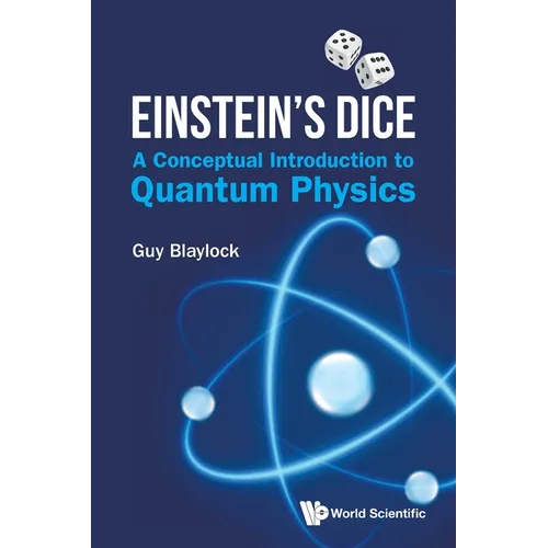 Einstein's Dice: A Conceptual Introduction to Quantum Physics
