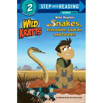 Wild Reptiles: Snakes, Crocodiles, Lizards, and Turtles (Wild Kratts) - Paperback