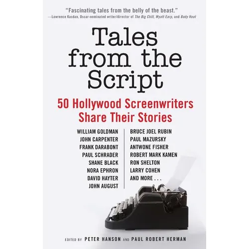 Tales from the Script: 50 Hollywood Screenwriters Share Their Stories