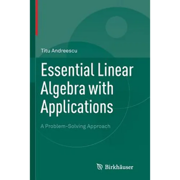 Essential Linear Algebra with Applications: A Problem-Solving Approach - Paperback