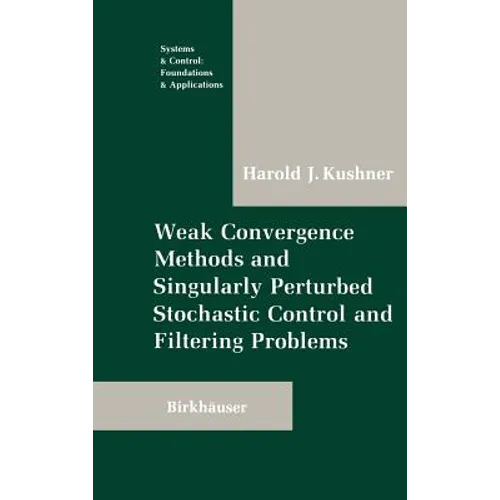 Weak Convergence Methods and Singularly Perturbed Stochastic Control and Filtering Problems