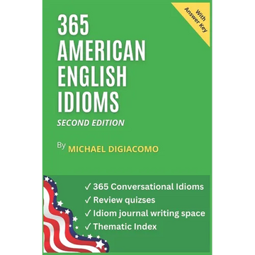 365 American English Idioms: An Idiom A Day - Paperback