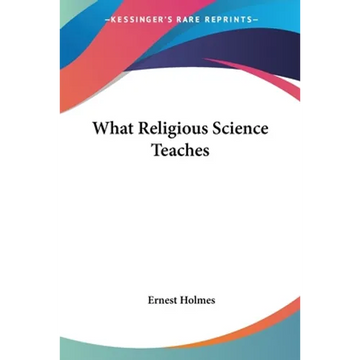What Religious Science Teaches - Paperback