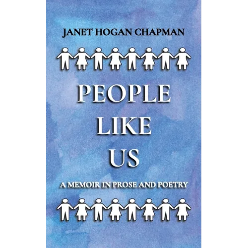 People Like Us: A Memoir in Prose and Poetry