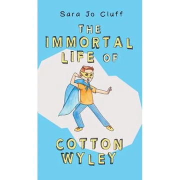 The Immortal Life of Cotton Wyley - Hardcover