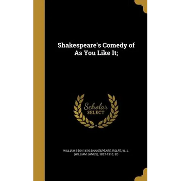 Shakespeare's Comedy of As You Like It; - Hardcover