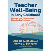 Teacher Well-Being in Early Childhood: A Resource for Early Care and Education Professionals - Paperback