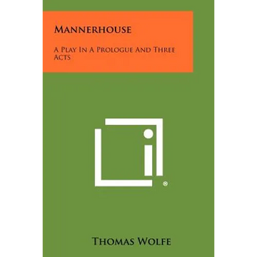 Mannerhouse: A Play In A Prologue And Three Acts - Paperback