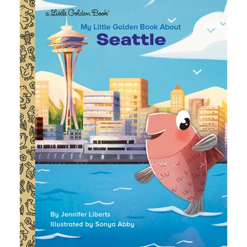 My Little Golden Book about Seattle - Hardcover