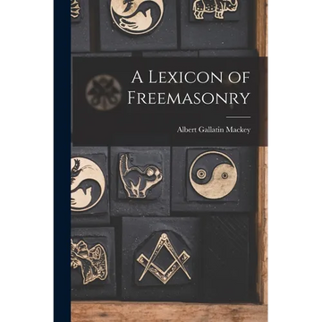 A Lexicon of Freemasonry - Paperback