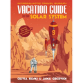 Vacation Guide to the Solar System: Science for the Savvy Space Traveler!
