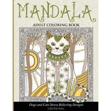 Mandala Adult Coloring Book: Dogs and Cats Stress Relieving Designs - Paperback