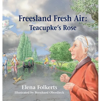 Freesland Fresh Air: Teacupke's Rose - Hardcover