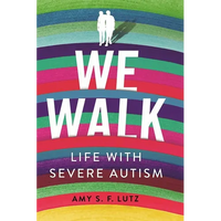 We Walk: Life with Severe Autism - Hardcover