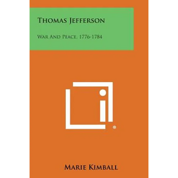 Thomas Jefferson: War and Peace, 1776-1784 - Paperback