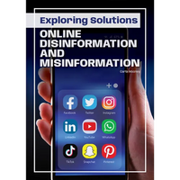 Exploring Solutions: Online Disinformation and Misinformation - Hardcover