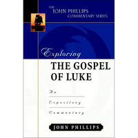 Exploring the Gospel of Luke: An Expository Commentary - Hardcover