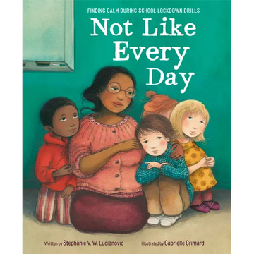 Not Like Every Day: Finding Calm During School Lockdown Drills - Hardcover