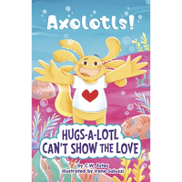 Hugs-A-Lotl Can't Show the Love - Paperback