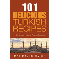 The Spirit of Turkey - 101 Simple and Delicious Turkish Recipes for the Entire Family - Paperback