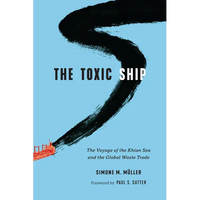 The Toxic Ship: The Voyage of the Khian Sea and the Global Waste Trade - Paperback