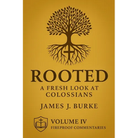 Rooted: A Fresh Look at Colossians - Paperback