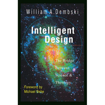 Intelligent Design: The Bridge Between Science & Theology - Paperback