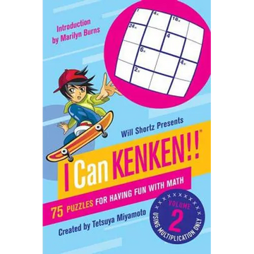 Will Shortz Presents I Can Kenken!, Volume 2: 75 Puzzles for Having Fun with Math - Paperback