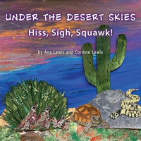 Under the Desert Skies: Hiss, Sigh, Squawk! - Paperback