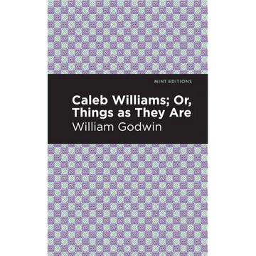 Caleb Williams; Or, Things as They Are - Paperback