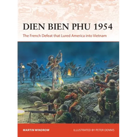Dien Bien Phu 1954: The French Defeat That Lured America Into Vietnam - Paperback