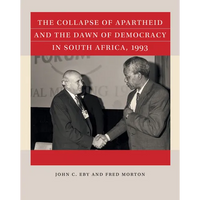 The Collapse of Apartheid and the Dawn of Democracy in South Africa, 1993 - Paperback