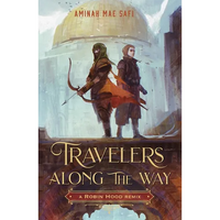 Travelers Along the Way: A Robin Hood Remix - Paperback