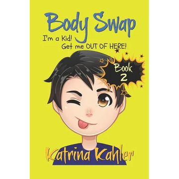 Books for Kids 9-12: BODY SWAP - Book 2: I'm a Kid! Get Me Out of Here!!! (A very funny book for boys and girls) - Paperback