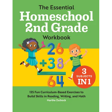 The Essential Homeschool 2nd Grade Workbook: 135 Fun Curriculum-Based Exercises to Build Skills in Reading, Writing, and Math - Paperback